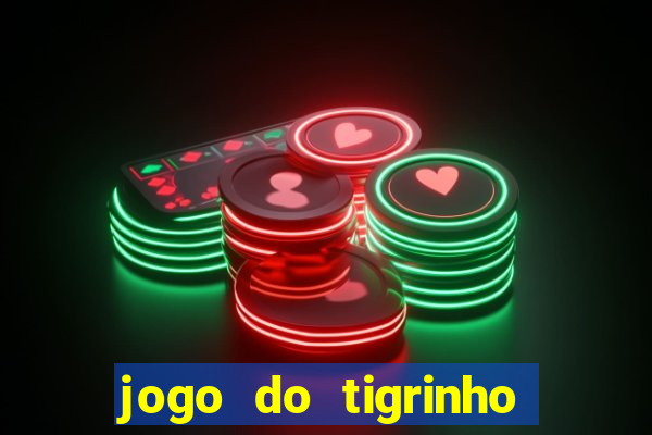 jogo do tigrinho deposito minimo 1 real